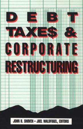 Debt, Taxes and Corporate Restructuring