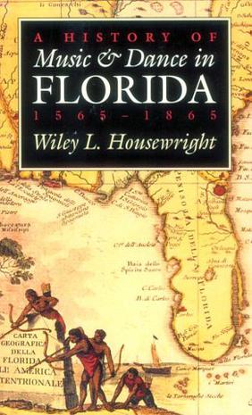 A History of Music and Dance in Florida, 1565-1865