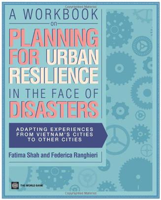 A Workbook on Planning for Urban Resilience in the Face of Disasters