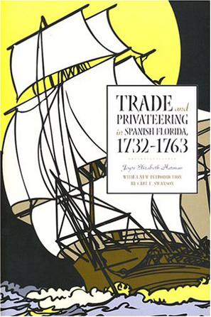 Trade and Privateering in Spanish Florida, 1732-1763