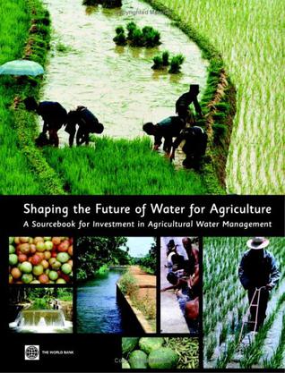 Shaping the Future of Water for Agriculture