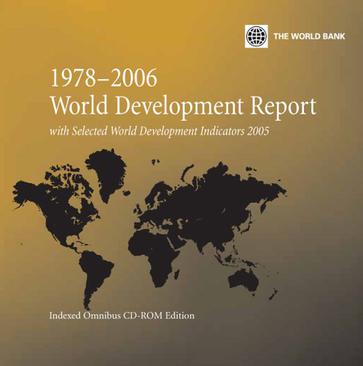 World Development Report 1978-2006 with Selected World Development Indicators 2005