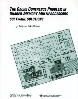 The Cache Coherence Problem in Shared-Memory Multiprocessors