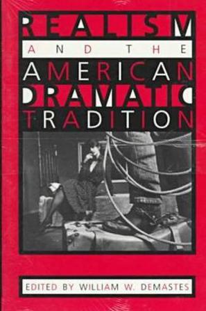 Realism and the American Dramatic Tradition