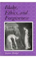Blake, Ethics and Forgiveness