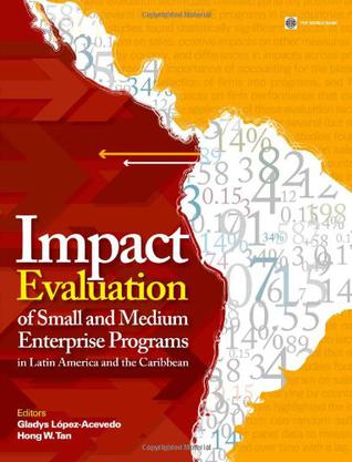 Impact Evaluation of Small and Medium Enterprise Programs in Latin America and the Caribbean