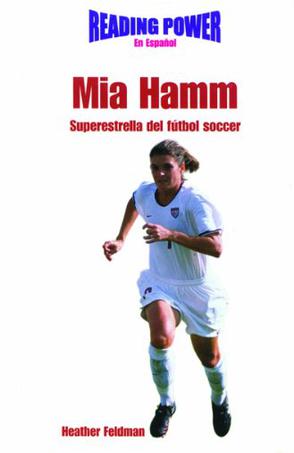 Mia Hamm, Superestrella del Futbol Soccer