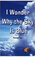 I Wonder Why the Sky Is Blue
