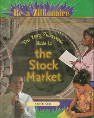 The Young Zillionaire's Guide to the Stock Market