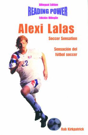 Alexi Lalas, Soccer Sensation/Sensacion del Futbol Soccer