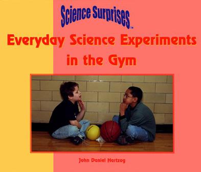 Everyday Science Experiments in the Gym