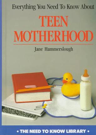 Everything You Need to Know about Teen Motherhood