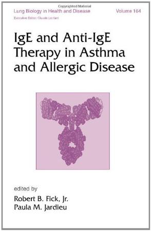 IgE and Anti-IgE Therapy in Asthma and Allergic Disease