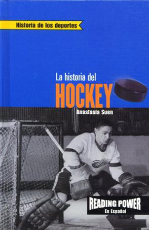 La Historia del Hockey = The Story of Hockey