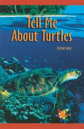 Tell Me about Turtles
