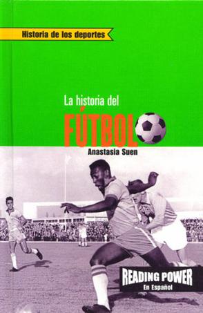 La Historia del Futbol = The Story of Soccer