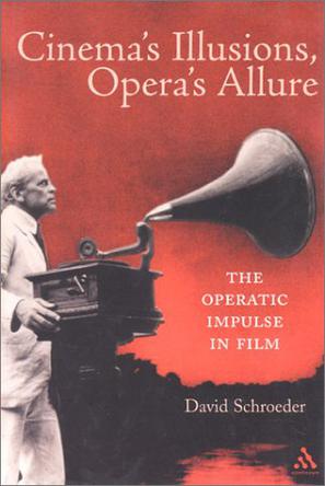 Cinema's Illusions, Opera's Allure