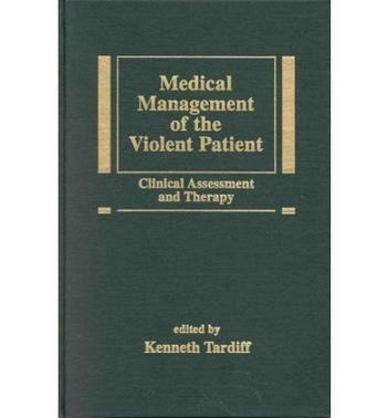 Medical Management of the Violent Patient