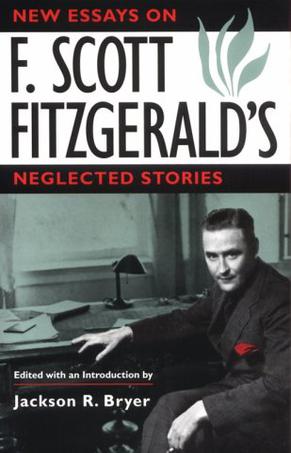 New Essays on F.Scott Fitzgerald's Neglected Stories