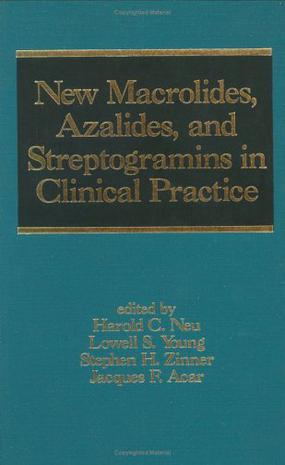 New Macrolides, Azalides and Streptogramins in Clinical Practice
