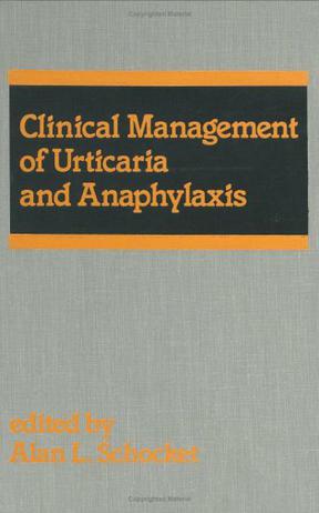 Clinical Management of Urticaria and Anaphylaxis