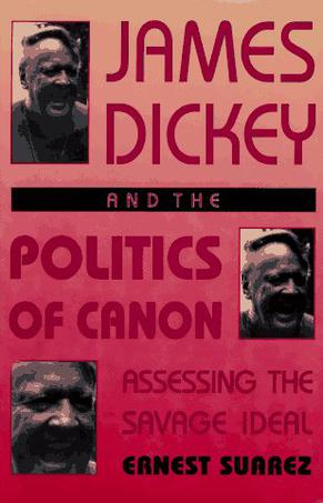 James Dickey and the Politics of Canon