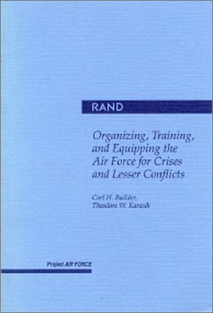 Organizing, Training and Equipping the Air Force for Crisis and Lesser Conflicts