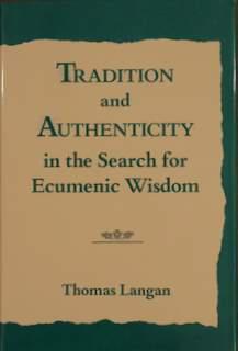 Tradition and Authenticity in the Search for Ecumenic Wisdom