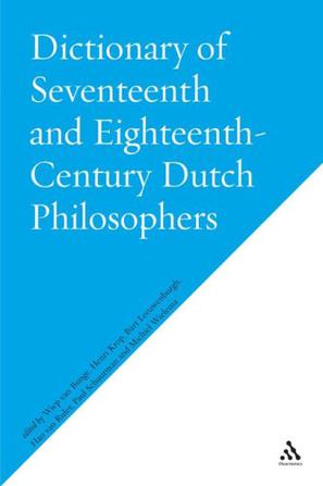 Dictionary of Seventeenth and Eighteenth-Century Dutch Philosophers