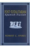 Post-totalitarian Spanish Fiction