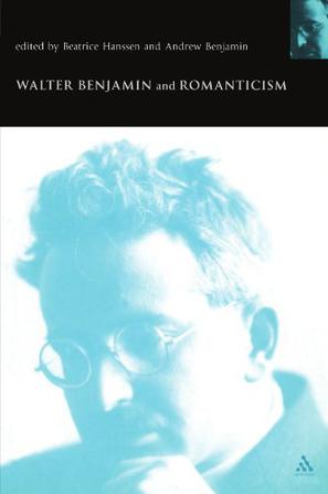 Walter Benjamin and Romanticism