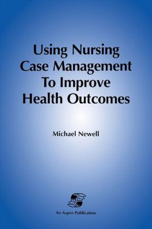 Using Nursing Care Management to Improve Health Outcomes