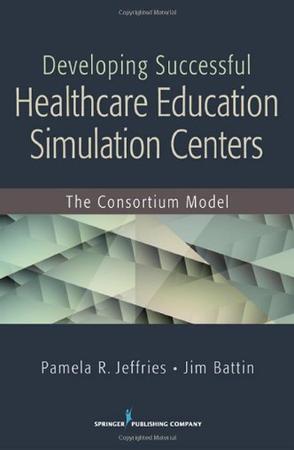 Developing Successful Healthcare Education Simulation Centers