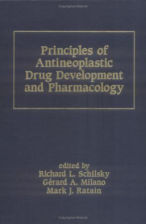 Principles of Antineoplastic Drug Development and Pharmacology