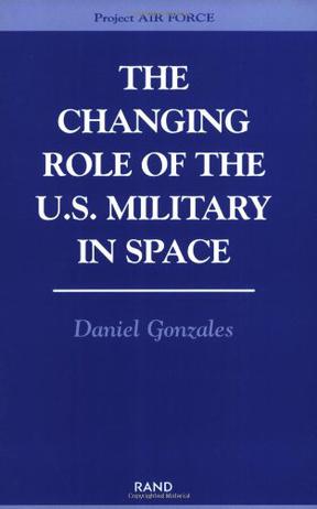 The Changing Role of the U.S. Military in Space