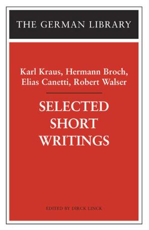 Karl Kraus, Hermann Broch, Elias Canetti, and Robert Walser