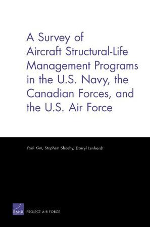 A Survey of Aircraft Structural Life Management Programs in the U.S. Navy, the Canadian Forces, and the U.S. Air Force