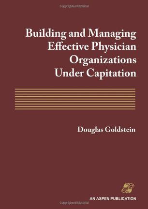 Binding and Managing Effective Physician Organizations under Capitation
