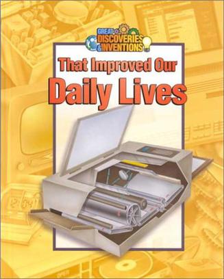 Great Discoveries and Inventions That Improved Our Daily Lives