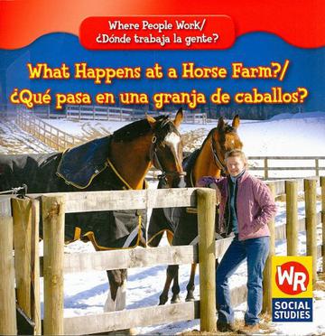 What Happens at a Horse Farm?/Que Pasa En Una Granja de Caballos?