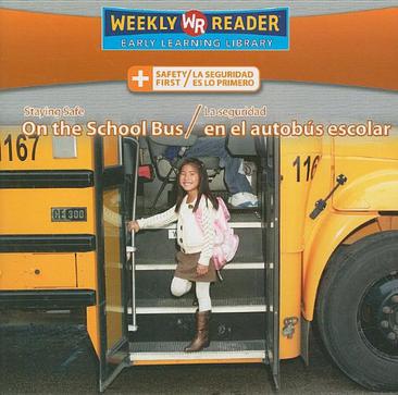 Staying Safe on the School Bus/La Seguridad En El Autobus Escolar