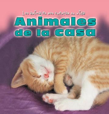 Animales de la Casa = Animals Around the House