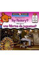 What Happens at a Toy Factory?/Qu' Pasa En Una Fbrica de Juguetes?