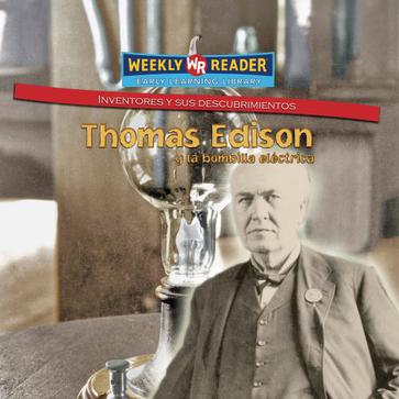 Thomas Edison y la Bombilla Electrica = Thomas Edison and the Lightbulb