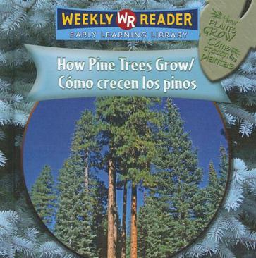 Como Crecen los Pinos/How Pine Trees Grow = How Pine Trees Grow