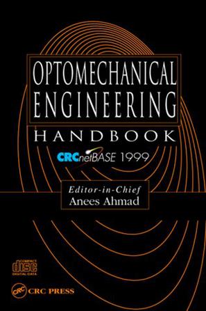 Optomechanical Engineering Handbook Crcnetbase 1999