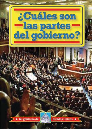 Cuales Son las Partes del Gobierno? = What Are the Parts of Government?