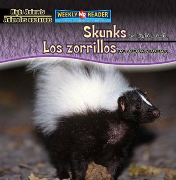 Skunks Are Night Animals/Los Zorrillos Son Animales Nocturnos