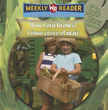 Como Crece el Maiz/How Corn Grows = How Corn Grows