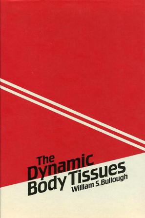 The Dynamic Body Tissues